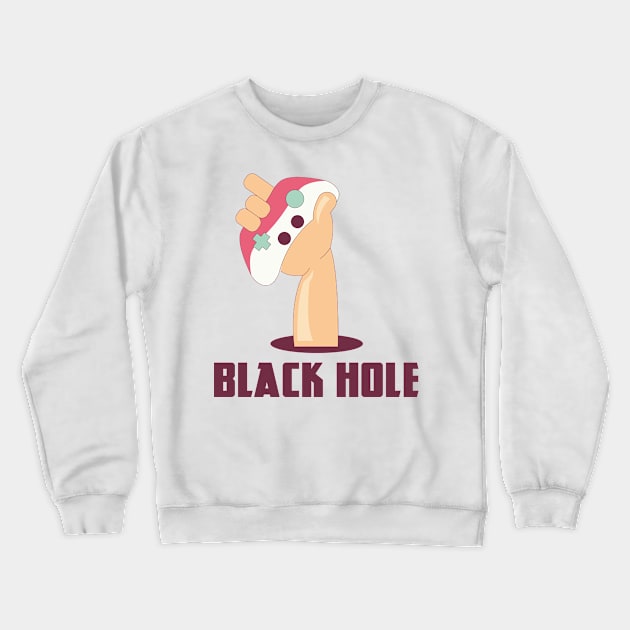 Hardcore Gamer Black Hole - Your Addiction Shirt Crewneck Sweatshirt by madebyTHOR